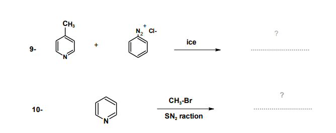 CH3
N, CI-
?
ice
9-
?
CH,-Br
10-
SN, raction
