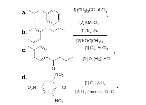 [1] (CH),CCI, AICI,
а.
[2] KMNO4
b.
[1] Br2, hv
[2] KOC(CH3)3
[1 Ch, FeCl,
c.
[2] Zn(Hg), HCI
NO2
d.
[1] CH;NH2
O2N-
CI
[2] H2 (excess), Pd-C
NO2
