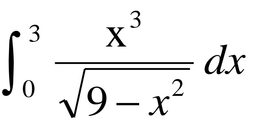 3
X
x'
dx
V9 - x²
