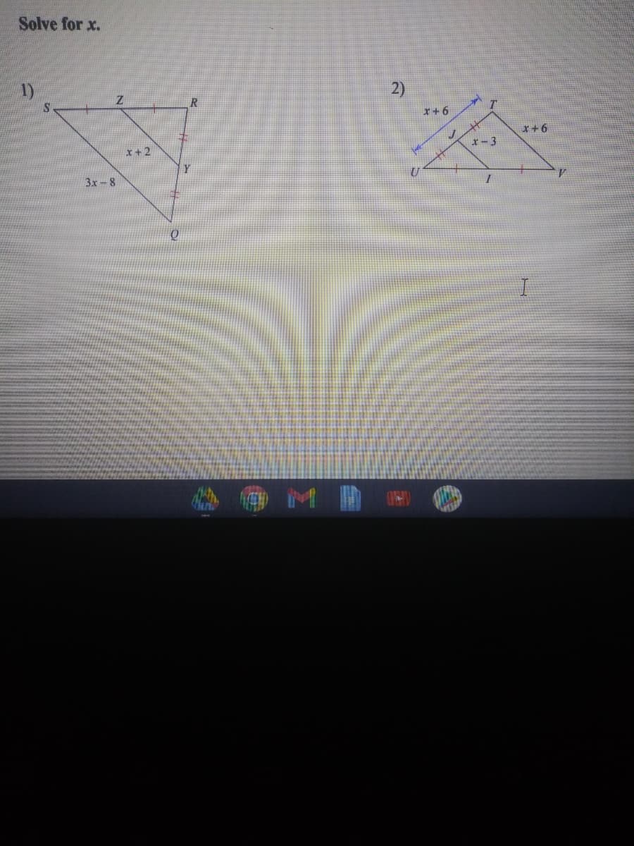 Solve for x.
1)
2)
I+6
I+6
x+2
r-3
3x-8
