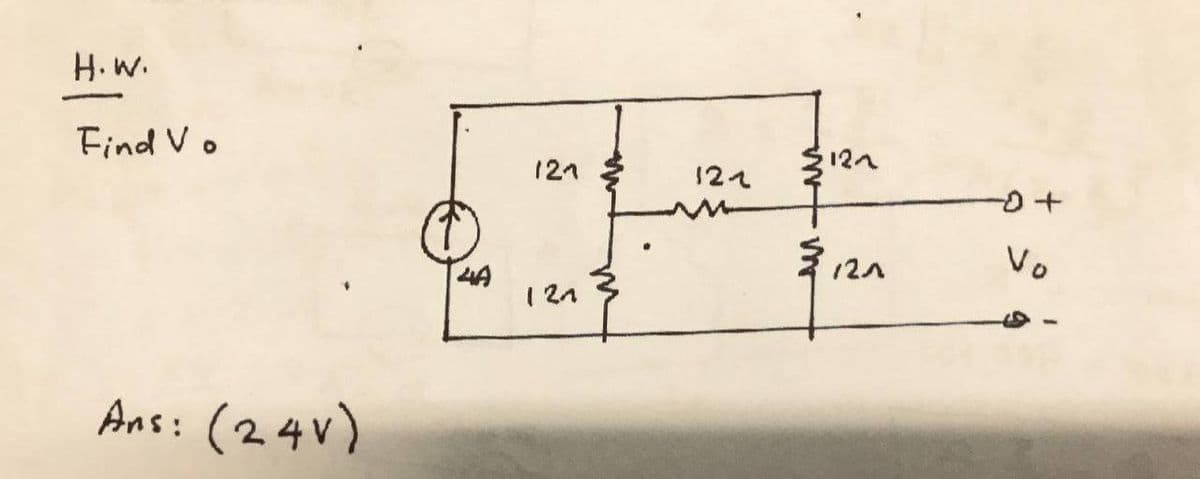 H. W.
Find Vo
121
121
4A
Vo
121
Ans: (24V)
