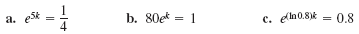 a. eSk
4
= !
b. 80et = 1
c. en0.8)k
0.8
