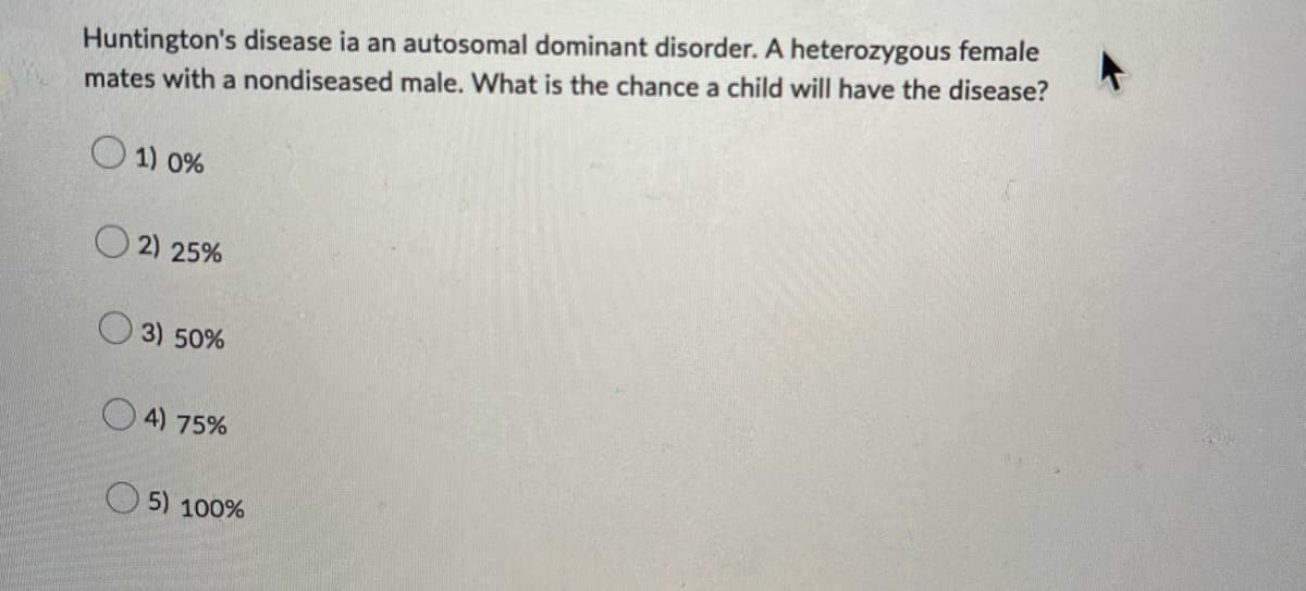 ---

**Genetics and Heredity: Understanding Autosomal Dominant Disorders**

**Question:**

Huntington's disease is an autosomal dominant disorder. A heterozygous female mates with a nondiseased male. What is the chance a child will have the disease?

1) 0%

2) 25%

3) 50%

4) 75%

5) 100%

---

**Explanation:**

Huntington's disease is an example of an autosomal dominant disorder. This means that only one copy of the mutated gene is required for an individual to exhibit symptoms of the disease. In genetic terms, dominant alleles mask the expression of recessive alleles in heterozygous individuals.

**Genotype Symbols:**
- Let \( H \) represent the dominant allele for Huntington's disease.
- Let \( h \) represent the normal recessive allele.

**Parent Genotypes:**
- Heterozygous female: \( Hh \)
- Nondiseased male: \( hh \)

**Punnett Square Analysis:**
To determine the probability of their offspring inheriting Huntington's disease, we use a Punnett square to evaluate the combinations of alleles.

|         | \( h \) (Male)  | \( h \) (Male)  |
|---------|:---------------:|:---------------:|
| \( H \) (Female) |   **Hh**       |    **Hh**       |
| \( h \) (Female) |   **hh**       |    **hh**       |

**Results:**
From the Punnett square, we see that there are four possible combinations for the offspring:
- 2 out of 4 (50%) are **Hh** (showing the disease)
- 2 out of 4 (50%) are **hh** (normal)

**Conclusion:**
The chance that a child will inherit Huntington's disease from these parents is **50%**.

**Answer:** 3) 50%

---

Understanding genetic principles through examples like Huntington's disease can provide crucial insights into heredity and medical genetics. For more details and explorations, check our topics on Genetic Disorders and Hereditary Patterns.

---