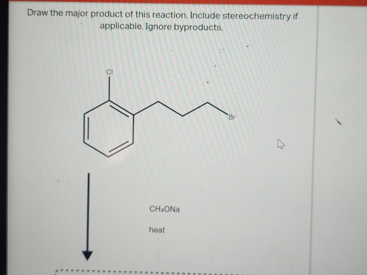 Draw the major product of this reaction. Include stereochemistry if
applicable. Ignore byproducts.
CI
CH³ONa
heat
:
Br
A