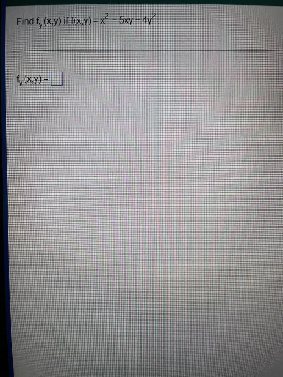 Find f, (x.y) if f(x.y)=x-5xy- 4y2.
,(x.y)-D
