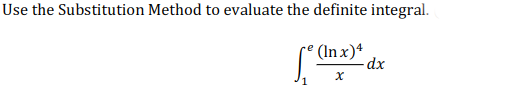 Use the Substitution Method to evaluate the definite integral.
(In x)*
dx
