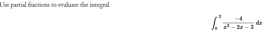 Use partial fractions to evaluate the integral
1²2²-4-5 de
2x
3