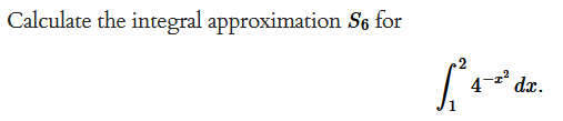 Calculate the integral approximation S6 for
fredr.