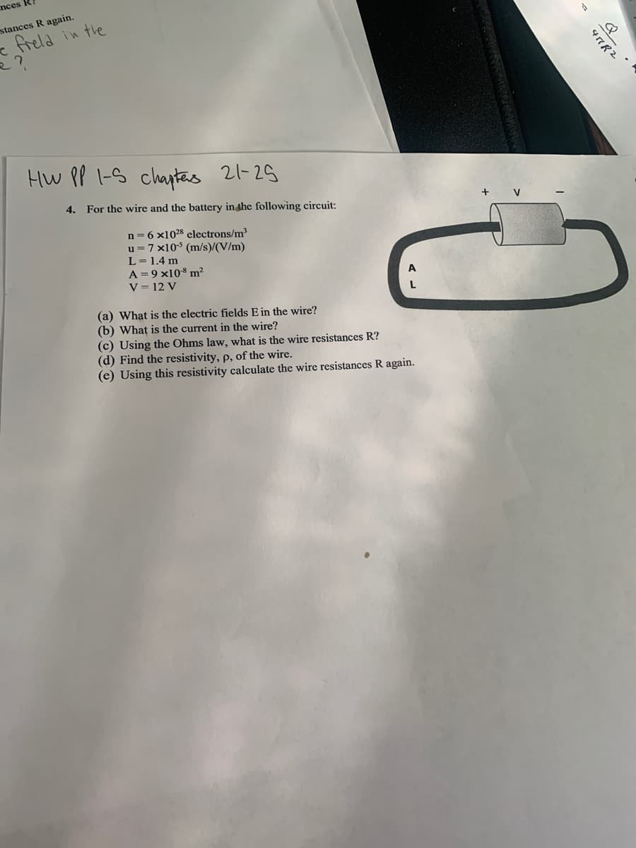 (a) What is the electric fields E in the wire!
(b) What is the current in the wire?
(c) Using the Ohms law, what is the wire resistances R?
(d) Find the resistivity, p, of the wire.
(e) Using this resistivity calculate the wire resistances R again.
