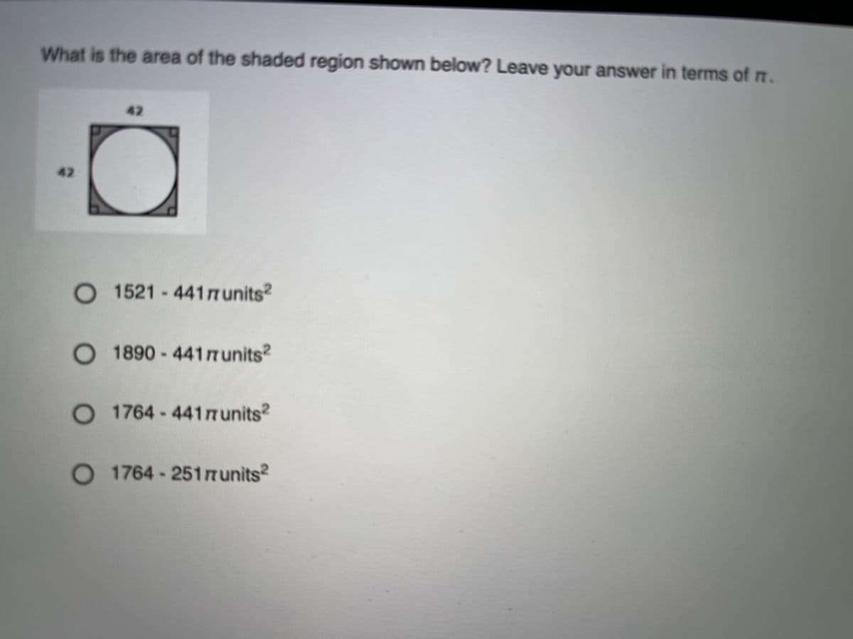 What is the area of the shaded region shown below? Leave your answer in terms of n.
42
42
O 1521-441nunits2
O 1890-441n units?
O 1764 - 441nunits?
O 1764- 251nunits2
