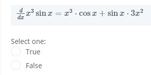 4x sin a = a3 . cos x + sin z · 3x2
Select one:
O True
O False
