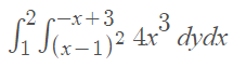 r2 c-x+3
3
J1 J(x-1)2 4x° dydx
