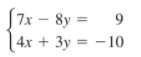 S7x – 8y =
4х + Зу 3D — 10
9
