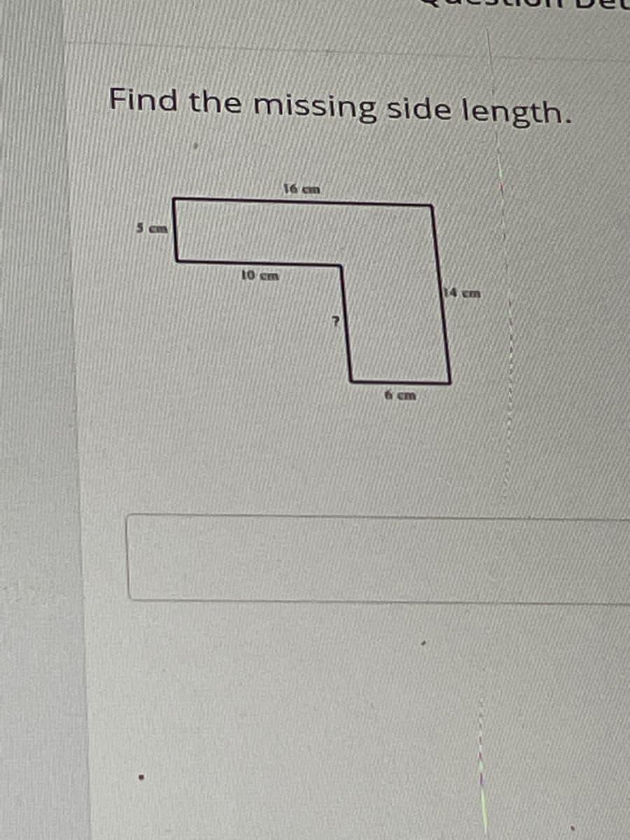 Find the missing side length.
16 cm
5 cm
10 cm
14 cm
