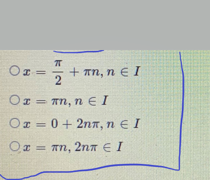 От —
+ Tn, n E I
2
O¤ =
= Tn, n E I
От 3 0 +2пп, п € I
Ox = Tn, 2nn E I
