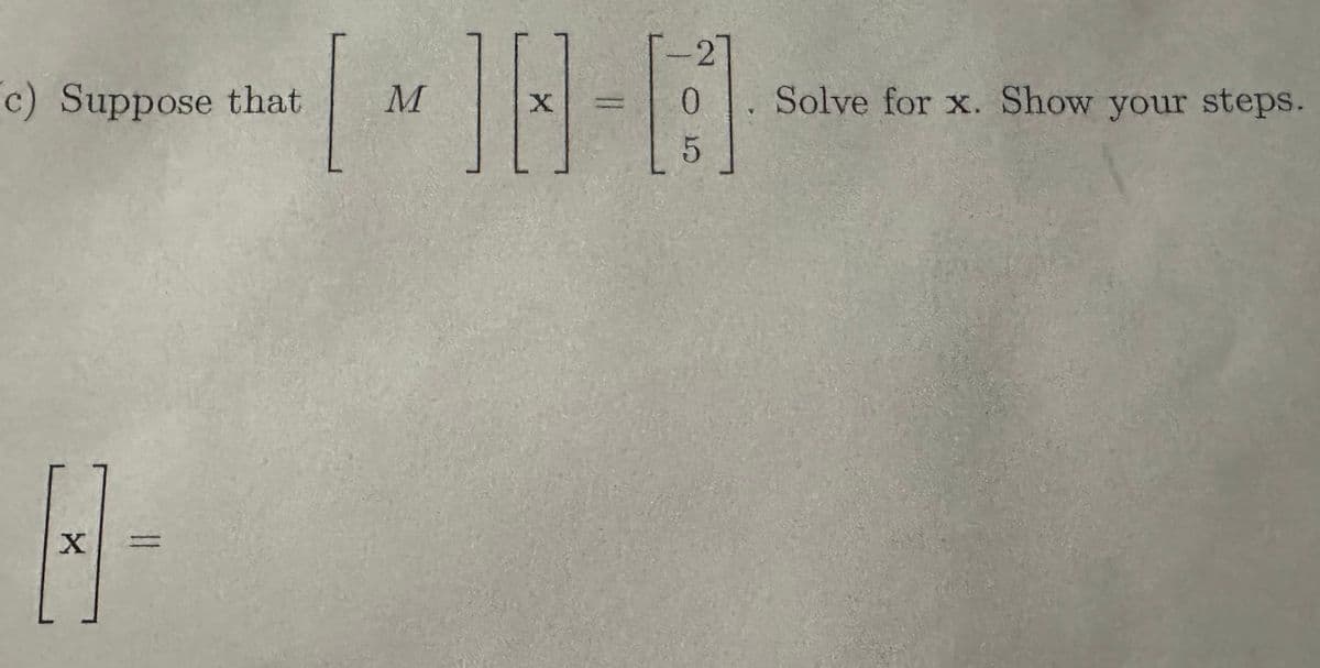 c) Suppose that
dha M 10-A
-27
Solve for x. Show your steps.
K