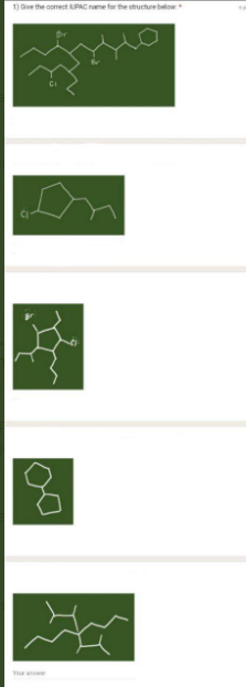 1) Give the correct IUPAC name for the structure below
pr