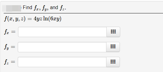 Find fr, fu, and fz.
f(x, y, z) = 4yz In(6ry)
fz
fy
f:
