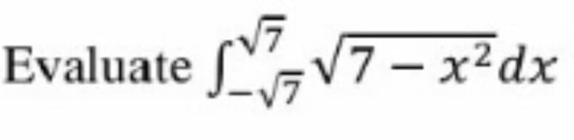 Evaluate V
7- x²dx
