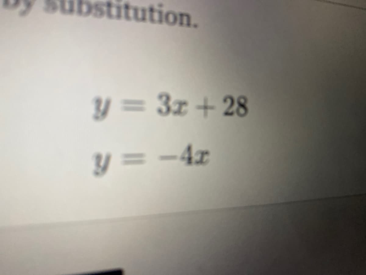 ubsti
tution.
y = 3z + 28
y = -4x
