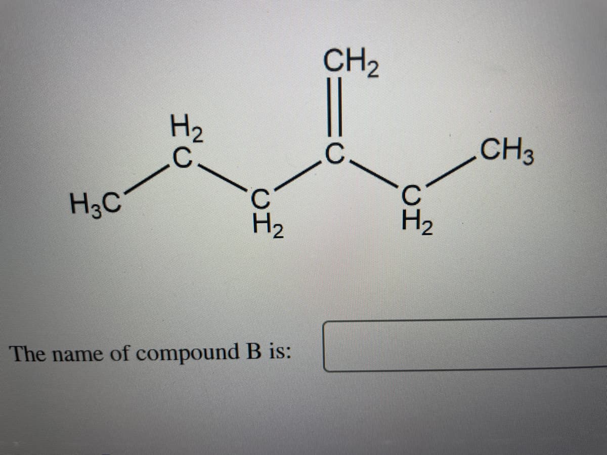 H3C
H₂
HC
с
CH
H₂
N
The name of compound B is:
CH₂
=
C
C
ΙΟ
H₂
N
CH3