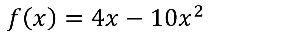 f(x) = 4x10x²