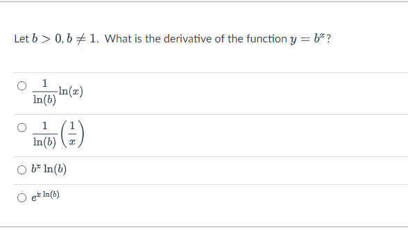 Let 60, 61. What is the derivative of the function y = b²?
In(b)
-In(x)
1
1
In(b)
○ b* In(b)
eIn(b)
X