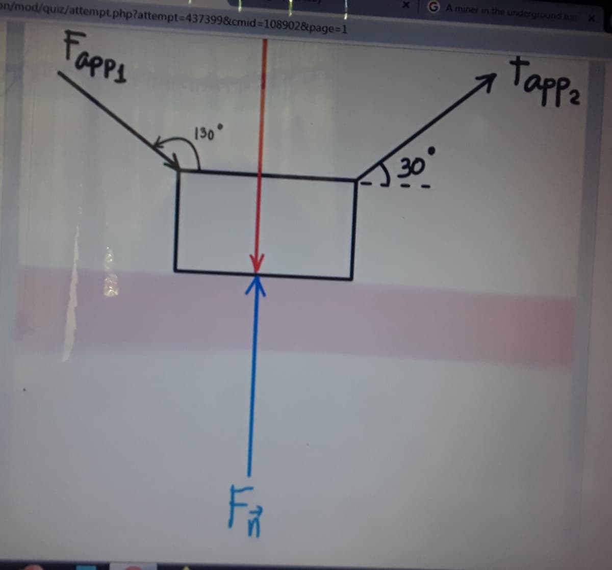 G A miner in the underground tun X
on/mod/quiz/attempt.php?attempt-437399&cmid%-D1089028&page%=1
Fapps
Tappa
150°
30'
FR
