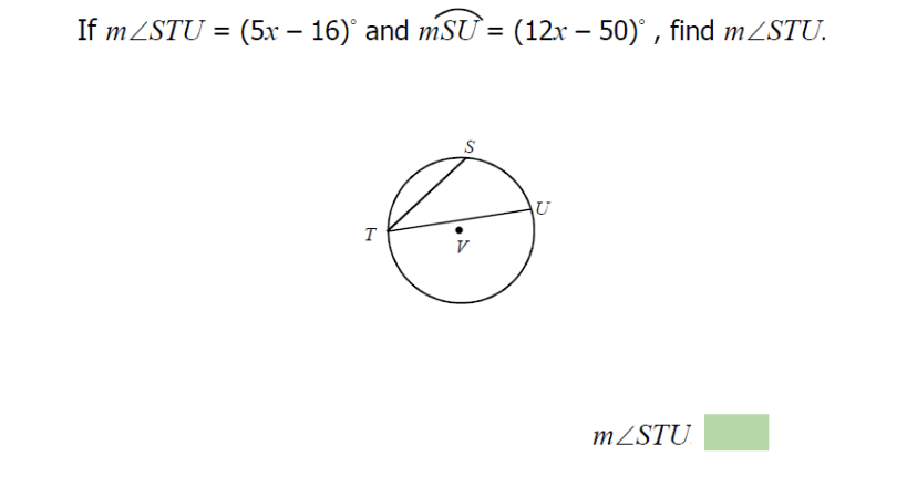 If mZSTU = (5x – 16)° and mSƯ = (12x – 50)° , find mZSTU.
%3D
T
MZSTU.
