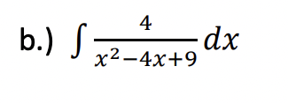 b.) S
4
x²-4x+9
- dx