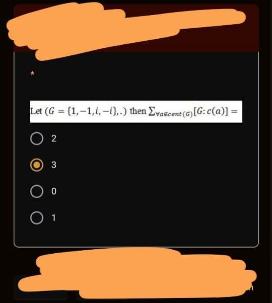 Let (G = (1,-1,i,-i),.) then Evaecont (6)[G:c(a)]:
2
3
1
