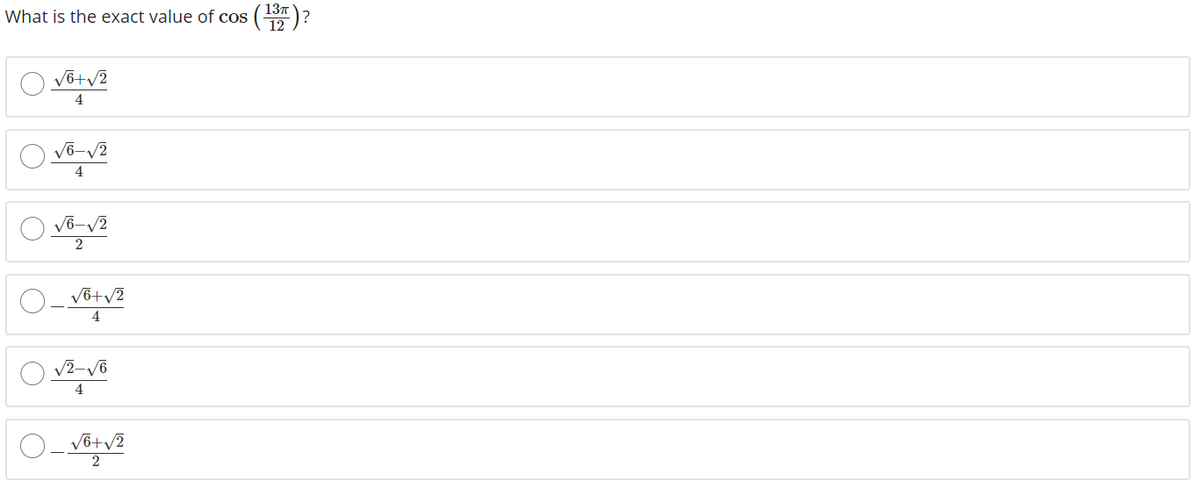 137
What is the exact value of cos (
4
4
4
V2-V6
4
2
