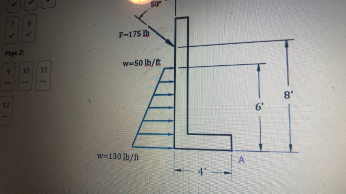 50
7
8
F-175 lb
Page 2:
w=50 lb/ft
10
11
210
12
6'
.8
W=130 lb/ft
4
A,
