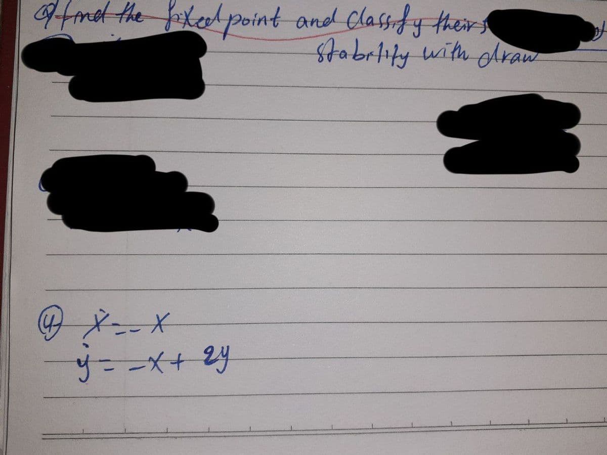 of find the fixed point and classify theirs
stability with draw
@ X-X
y = -x + 2y