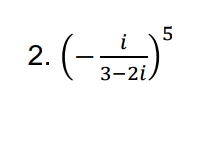 5
i
(-3-21)
3-2i)
2.
