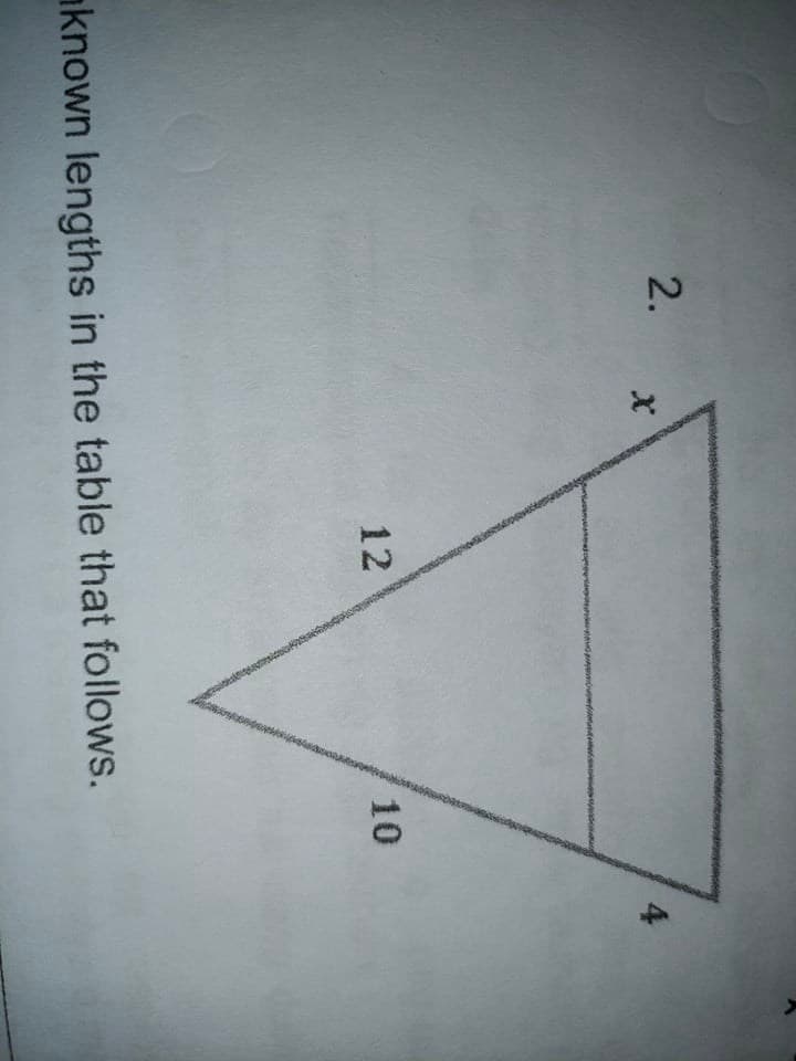 of
2.
4
12
10
aknown lengths in the table that follows.
