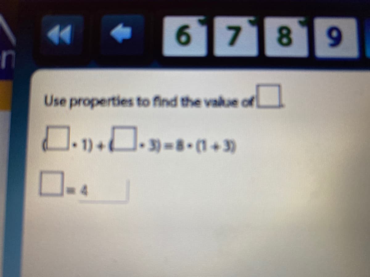 6 7 8 9
517
<-
in
Use properties to find the vakue of
1)+.)-8-(1+3)
