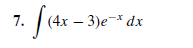 |(4x – 3)e-* dx
7.
