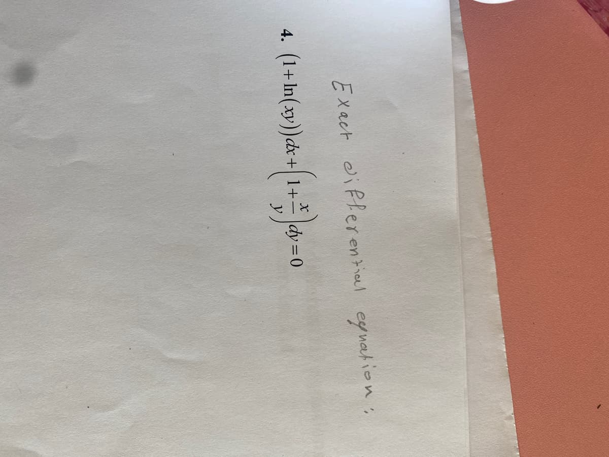 Exact diflerentieel eynation,
4. (1+In(xy))dx+ 1+ dy=0
