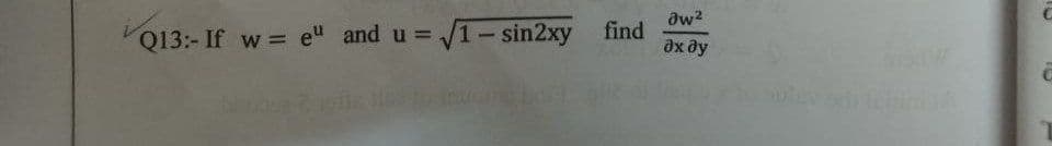 Q13:- If w = eu and u = √√1-sin2xy find
Әх ду
əw²
od toiminu
C
G