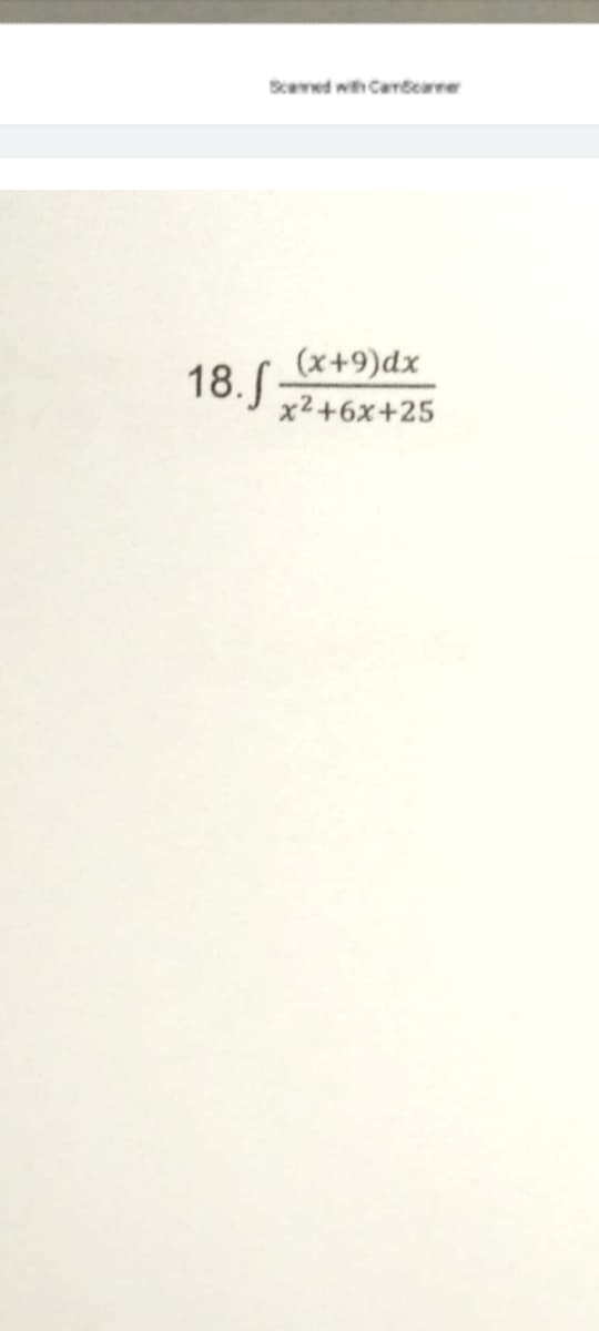 Scared with Cance
18. (x+9)dx
x²+6x+25