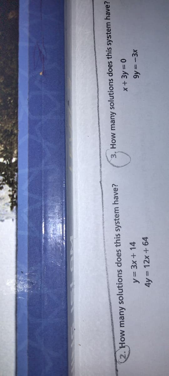 How many solutions does this system have?
y = 3x+14
4y = 12x+64
3. How many solutions does this system have?
x+3y=0
9y=-3x