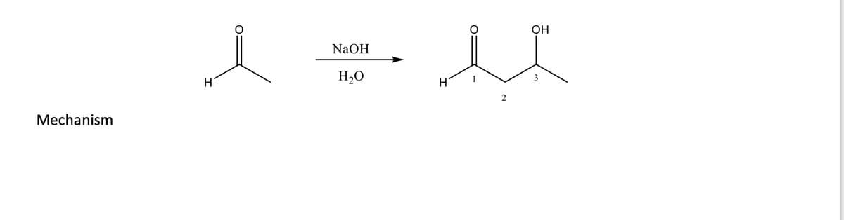 Mechanism
NaOH
OH
H
H₂O
3
H