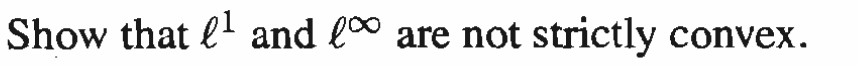 Show that ¹ and ∞ are not strictly convex.