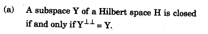 (a)
A subspace Y of a Hilbert space H is closed
if and only if Y=
Y.
%3D
