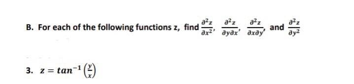 B. For each of the following functions z, find
and
дудх' дхду'
3. z = tan
