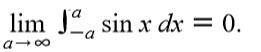 lim Je, sin x dx = 0.
a- 00
