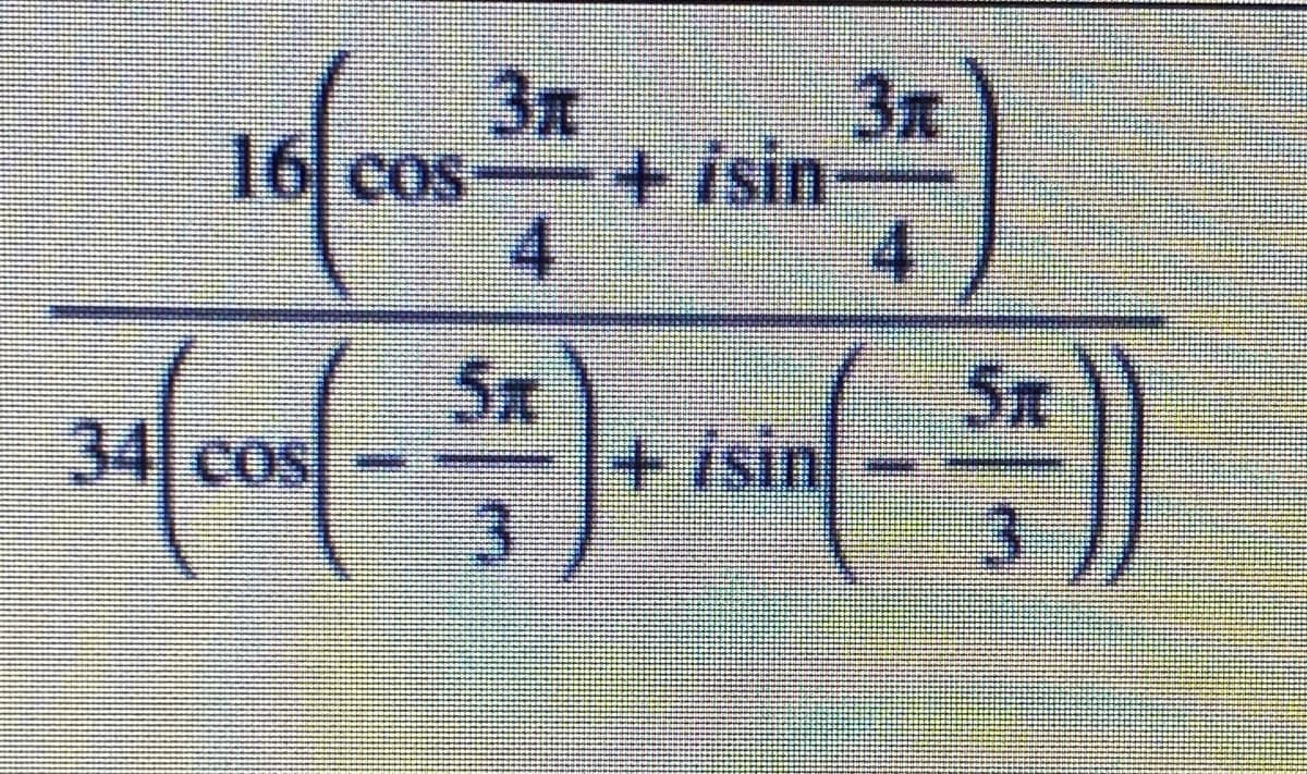 3x
3m
+ isin
4.
16 cos
4
5x
34 cos
5x
+isin
3.
