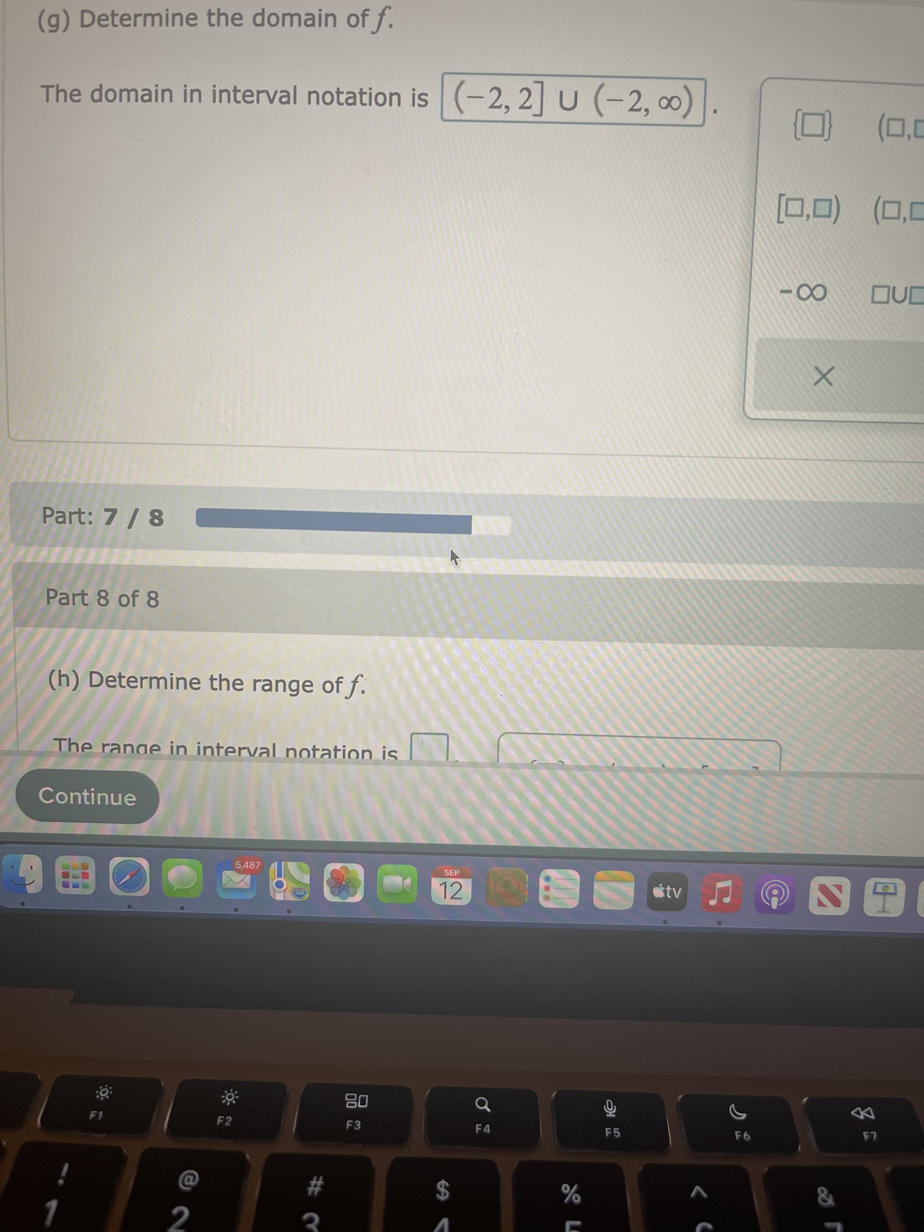 (g) Determine the domain of f.
(-2, 2] U (-2, 0).
The domain in interval notation is
