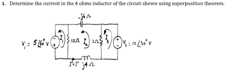 1. Determine the current in the 4 ohms inductor of the circuit shown using superposition theorem.
1052
an
